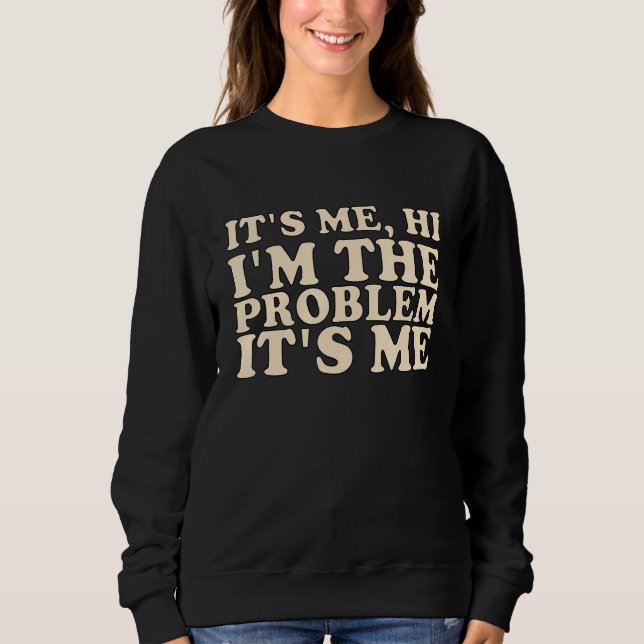 Ich bins Hi ich bin das Problem Ich bins_11 Sweatshirt (Vorderseite)