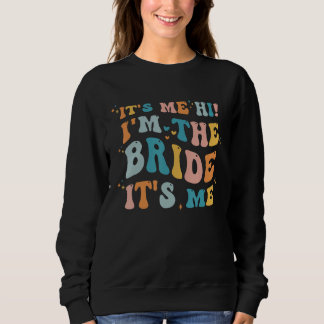 Ich bin's Hi, ich bin die Braut, ich bin's für den Sweatshirt