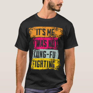 Ich bin's, ich habe nicht Kung-Fu gekämpft im Vint T-Shirt