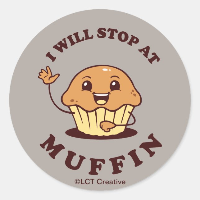 Ich bleibe bei Muffin Runder Aufkleber (Vorderseite)