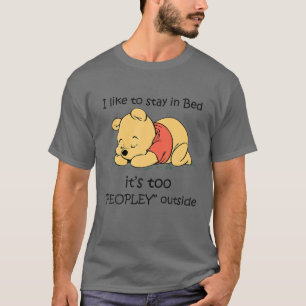 Ich Bleibe gerne im Bett, es ist zu Leute draußen T-Shirt