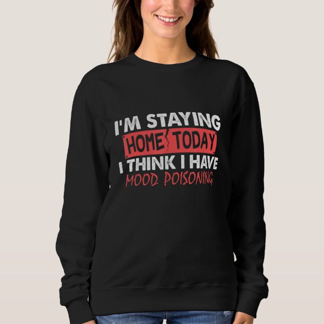 Ich Bleibe heute Zuhause, ich glaube, ich habe Moo Sweatshirt (Vorderseite)
