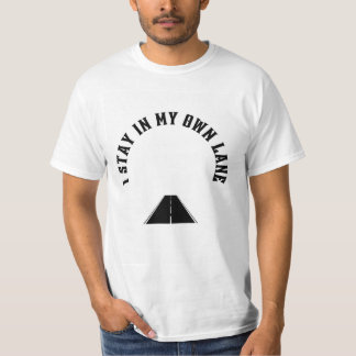 Ich Bleibe in meinem eigenen Lane-T - Shirt