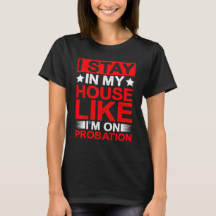 Ich Bleibe in meinem Haus, als ob ich mich verstei T-Shirt