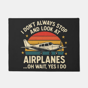 Ich bleibe nicht immer stehen und schaue Flugzeuge Fußmatte