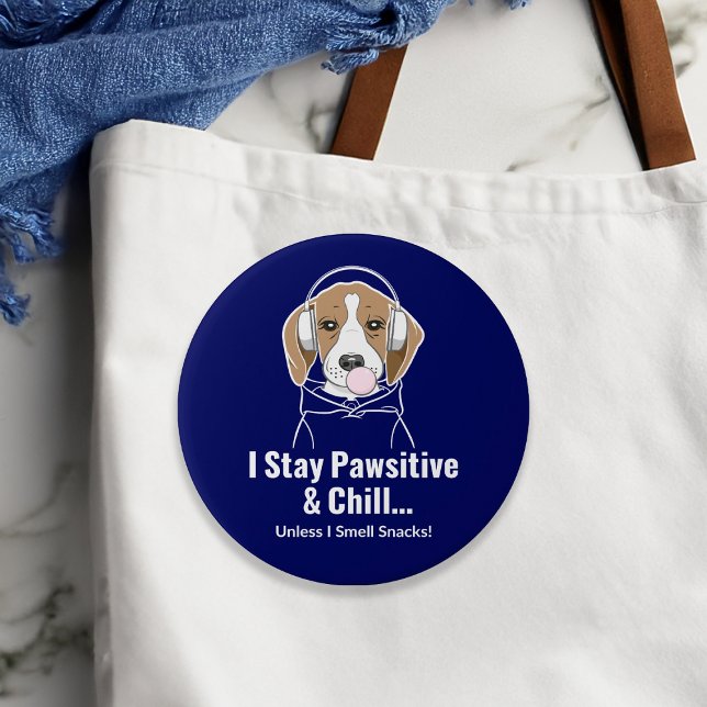Ich Bleibe Pawsitive und Chill Beagle Funny Dog Button (Von Creator hochgeladen)