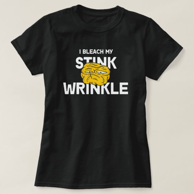 Ich bleiche mein stinkfarbenes Wrinkle Funny Desig T-Shirt (Design vorne)