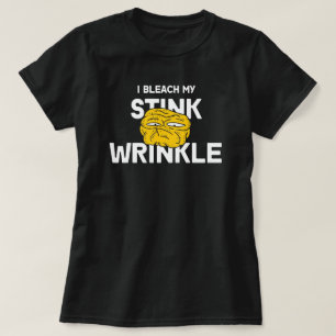 Ich bleiche meine stinkende Falte Lustiges Design T-Shirt
