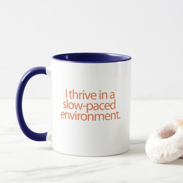 Ich blühe in einer langsamen Umgebung. Tasse (Mit Donut)