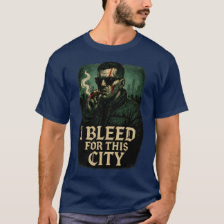 ICH BLUTE FÜR DIESE STADT T-Shirt