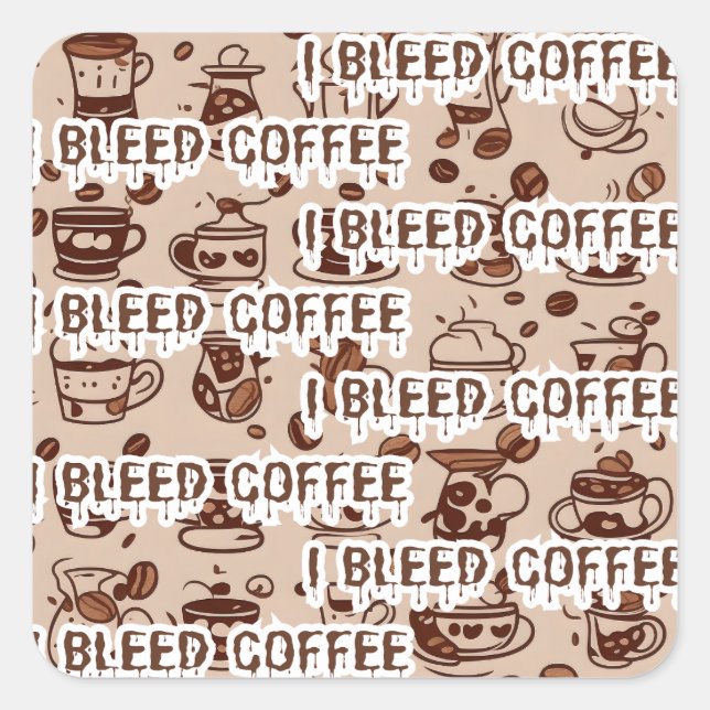 Ich blute Kaffee-Muster Text Quadratischer Aufkleber (Vorderseite)