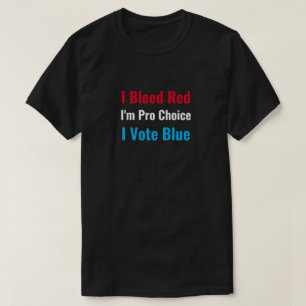 Ich blutete Rot Ich bin Pro Wahl Ich stimme Blue T T-Shirt