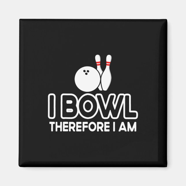Ich Bowl also bin ich - Bowler Bowling Byll Funny Magnet (Vorne)