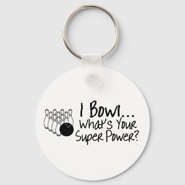 Ich bowl, was dein Super-Power ist Schlüsselanhänger (Vorderseite)