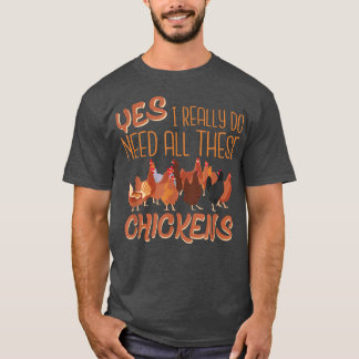 Ich brauche all diese HühnerCute Frauen Hühnerfarm T-Shirt