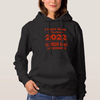 Ich brauche auch kein Kostüm 2022 ist 2020 Hoodie