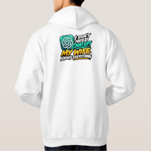Ich brauche ChatGPT nicht, meine Frau weiß alles L Hoodie