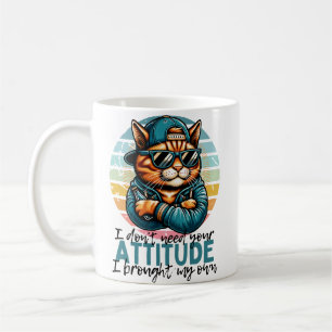 Ich brauche deine Einstellung nicht, ich habe mein Kaffeetasse