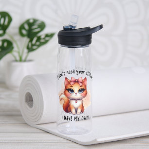 Ich brauche deine Einstellung nicht Lustiges Katze Trinkflasche