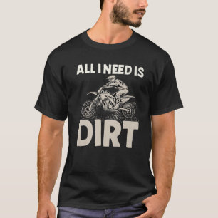 Ich brauche Dirt Motocross Dirt Bike Boys Mens T-Shirt