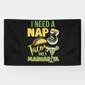 Ich brauche ein Nickerchen 3 Tacos und eine Margar Banner