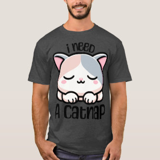 Ich brauche ein Nickerchen Süße schlafende Katzen- T-Shirt