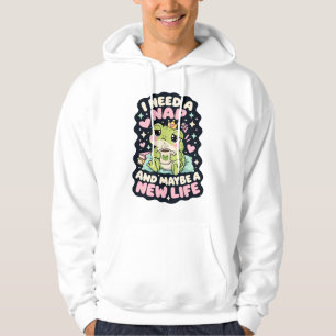 Ich brauche ein Nickerchen und vielleicht einen ne Hoodie