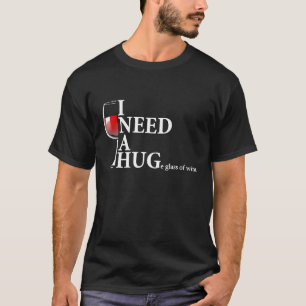 Ich brauche ein riesiges Glas Wein Funny Wine Pun T-Shirt