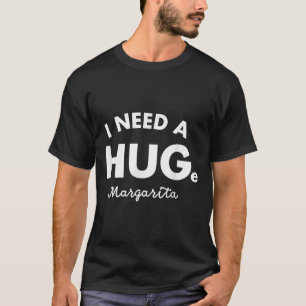 Ich brauche ein riesiges Margarita Shirt Funny Cin