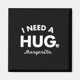 Ich brauche ein riesiges Margarita Shirt Funny Cin Magnet