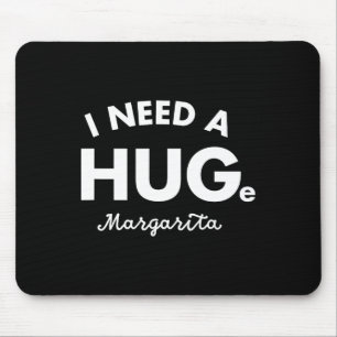 Ich brauche ein riesiges Margarita Shirt Funny Cin Mousepad