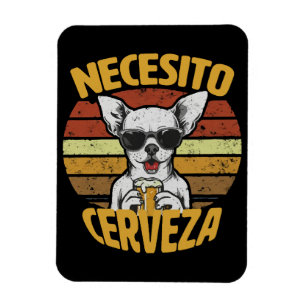 ICH BRAUCHE EIN SÜßES CHIHUAHUA BIER MAGNET