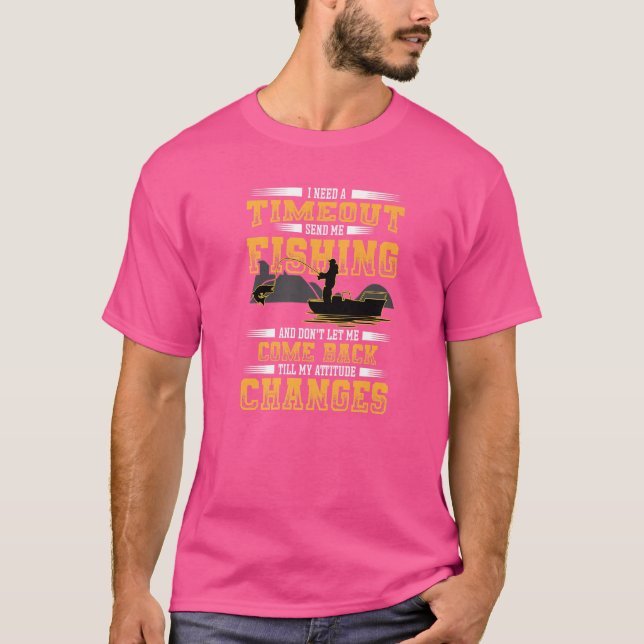 Ich brauche ein Zeitlimit, das mich zum Angeln sch T-Shirt (Vorderseite)