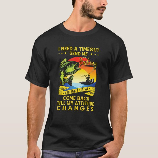 Ich brauche ein Zeitlimit, das mir das Angeln zurü T-Shirt (Vorderseite)