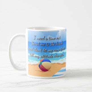 Ich brauche eine Auszeit. Schick mich an den Stran Kaffeetasse