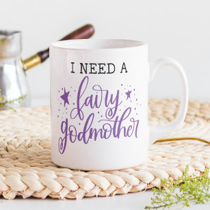 Ich brauche eine Fairy-Godmutter-Vorschlag Taufe Kaffeetasse