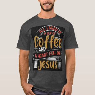 ICH BRAUCHE EINE KAFFEE-KUCHERZAHL UND EIN HERZ VO T-Shirt