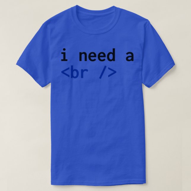 Ich brauche eine Pause HTML T-Shirt (Design vorne)