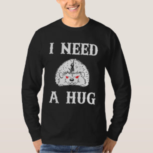 Ich brauche eine Umarmung. Nicht berühren Umarm T-Shirt