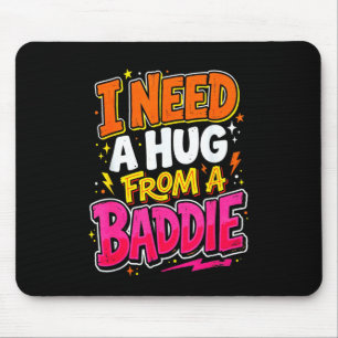 Ich brauche eine Umarmung von einem Bösewicht lust Mousepad