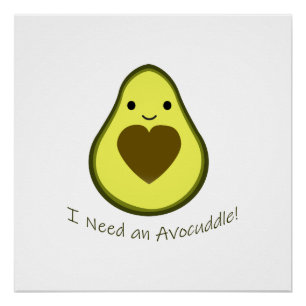 Ich brauche einen Avocuddle Niedlich Kawaii Avocad Poster