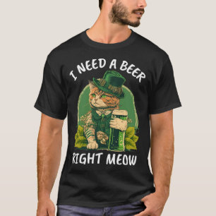 Ich brauche einen Bier, der genau die Katzenkatze T-Shirt