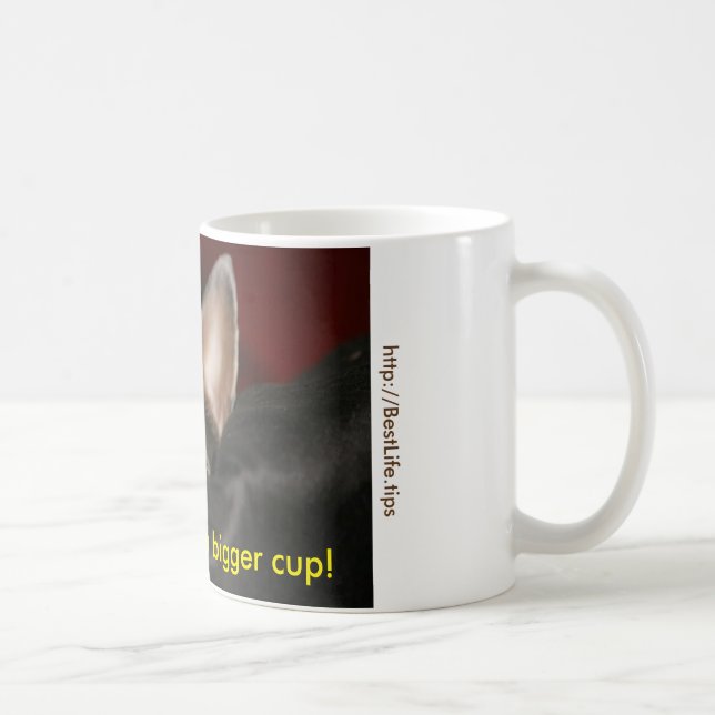 Ich brauche einen größeren Cup! Kaffeetasse (Rechts)