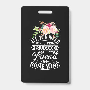 Ich brauche einen guten Freund und etwas Wein Ausweis