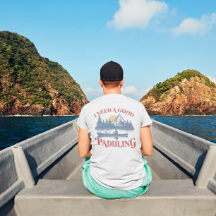 ICH BRAUCHE EINEN GUTEN Kayak PADING T-Shirt