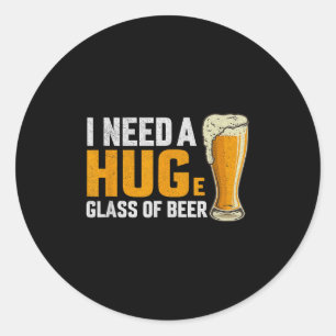 Ich brauche einen Hug lustige Männer Bier trinken  Runder Aufkleber