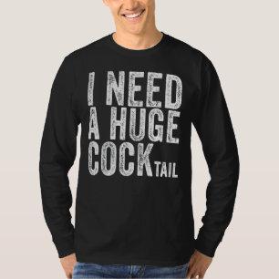 Ich brauche einen riesigen Cocktail Erwachsene Hum T-Shirt