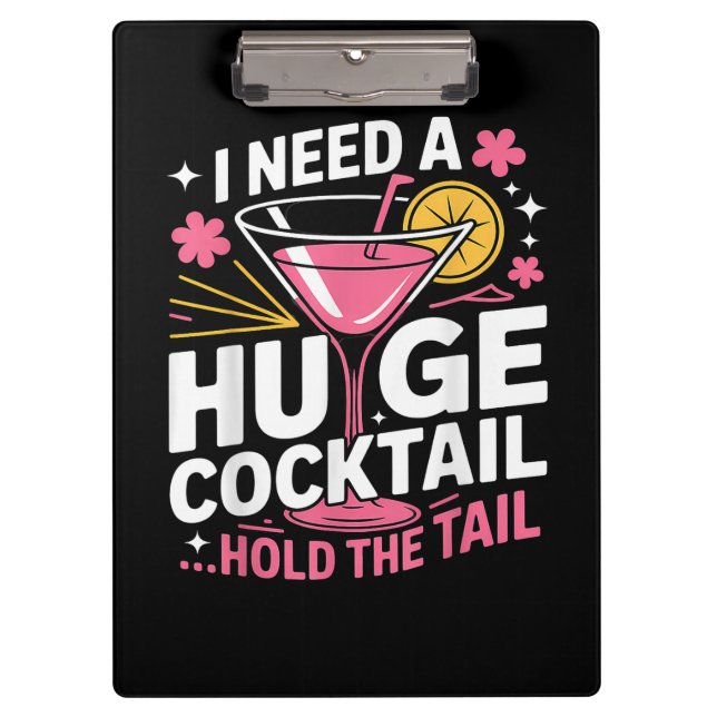 Ich brauche einen riesigen Cocktail Lustig Klemmbrett (Vorderseite)