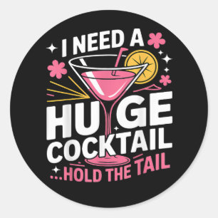 Ich brauche einen riesigen Cocktail Lustig Runder Aufkleber