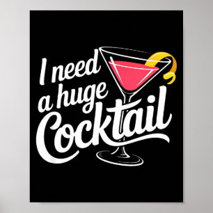 Ich brauche einen riesigen Cocktail Lustiger Erwac Poster